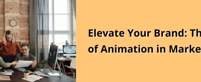 animating-your-brand-how-to-use-animation-in-your-marketing-strategy